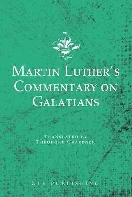 Martin Luther's Commentary on Galatians 1