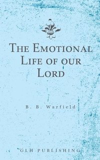 bokomslag The Emotional Life of our Lord