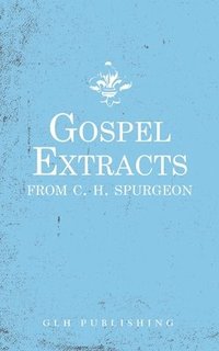 bokomslag Gospel Extracts from C. H. Spurgeon