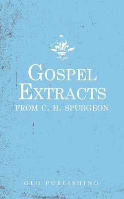 bokomslag Gospel Extracts from C. H. Spurgeon