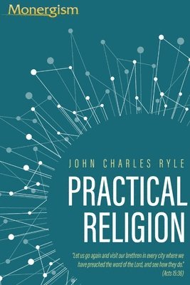 J C Ryle - Practical Religion, Häftad