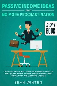 bokomslag Passive Income Ideas and No More Procrastination 2-in-1 Book