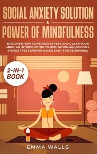 bokomslag Social Anxiety Solution and Power of Mindfulness 2-in-1 Book