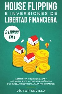bokomslag House flipping e inversiones de libertad financiera (actualizado) 2 libros en 1