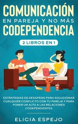 Elicia Espejo - Comunicación en pareja y no más codependencia 2 libros en 1, Inbunden