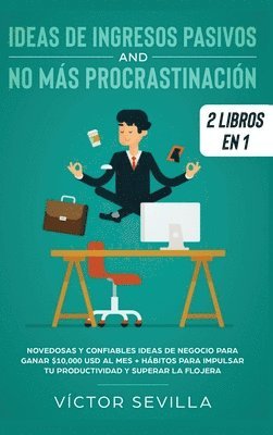 Ideas de ingresos pasivos y no más procrastinación 2 libros en 1