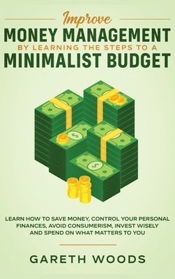 Improve Money Management by Learning the Steps to a Minimalist Budget 1