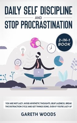 Gareth Woods - Daily Self Discipline and Procrastination 2-in-1 Book, Inbunden