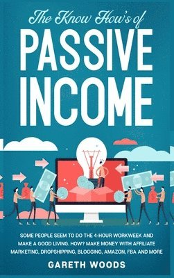 Gareth Woods - Know How's of Passive Income, Inbunden