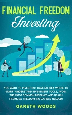 Gareth Woods - Financial Freedom Investing, Inbunden