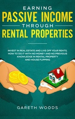 Gareth Woods - Earning Passive Income Through Rental Properties, Inbunden