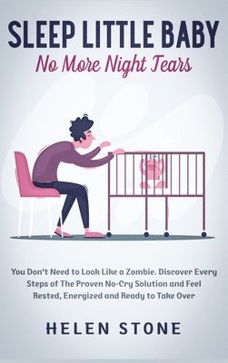 bokomslag Sleep Little Baby, No More Night Tears