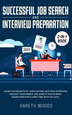 Gareth Woods - Successful Job Search and Interview Preparation 2-in-1 Book, Inbunden