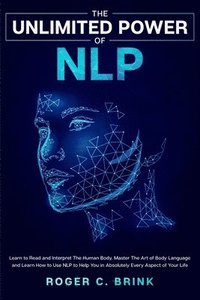 bokomslag The Unlimited Power of NLP