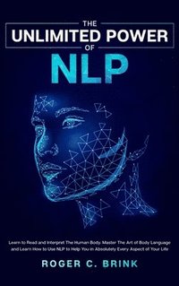 bokomslag The Unlimited Power of NLP