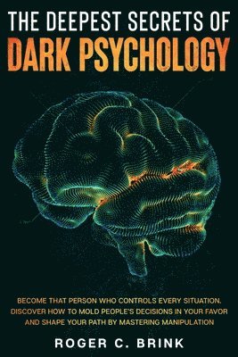 Deepest Secrets of Dark Psychology