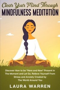 bokomslag Clear Your Mind Through Mindfulness Meditation