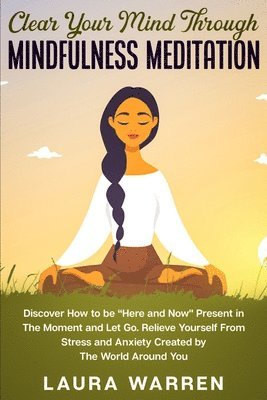 Clear Your Mind Through Mindfulness Meditation 1