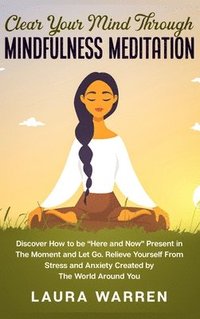 bokomslag Clear Your Mind Through Mindfulness Meditation
