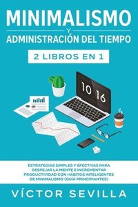 bokomslag Minimalismo y administracin del tiempo 2 libros en 1