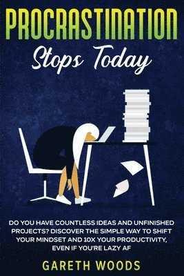 Gareth Woods - Procrastination Stops Today, Häftad