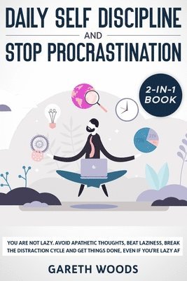 Daily Self Discipline and Procrastination 2-in-1 Book 1