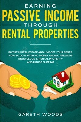 bokomslag Earning Passive Income Through Rental Properties