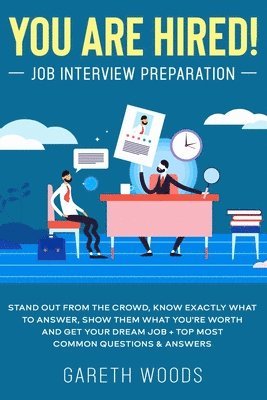 Gareth Woods - You Are Hired! Job Interview Preparation, Häftad