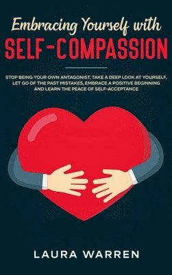 Embracing Yourself with Self-Compassion