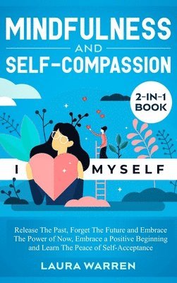 Mindfulness and Self-Compassion 2-in-1 Book 1