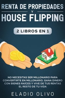 Renta de propiedades y house flipping 2 libros en 1 1