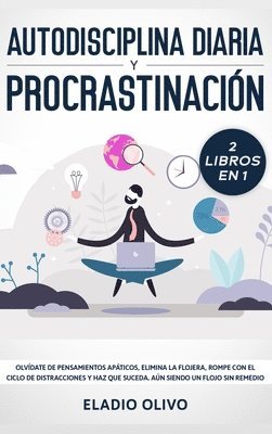Autodisciplina diaria y procrastinación 2 libros en 1 1
