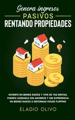 bokomslag Genera ingresos pasivos rentando propiedades