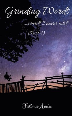 Fatima Amin, Amin,Fatima - Grinding Words ......words I never told (Part-1), Häftad