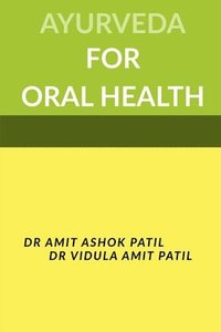 bokomslag Ayurveda for Oral Health