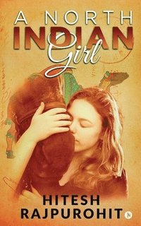 bokomslag A North Indian Girl