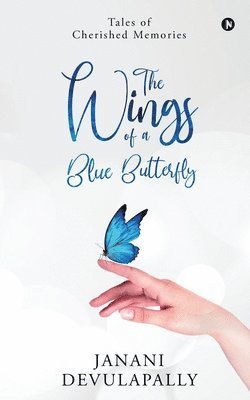 bokomslag The Wings of a Blue Butterfly: Tales of Cherished Memories