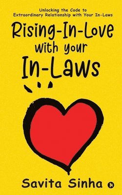 bokomslag Rising-In-Love with Your In-Laws: Unlocking the Code to Extraordinary Relationship with Your In-Laws