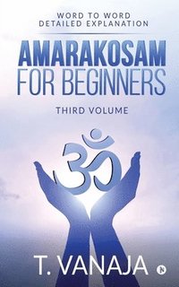 bokomslag Amarakosam for Beginners: Word to Word Detailed Explanation