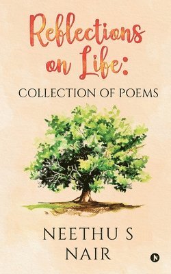 bokomslag Reflections on Life: Collection of Poems