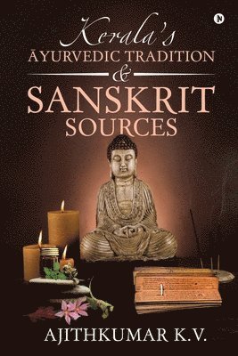 bokomslag Kerala's ?yurvedic Tradition and Sanskrit Sources