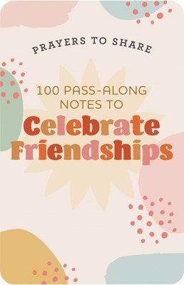 Prayers to Share-Celebrate Friendships 1