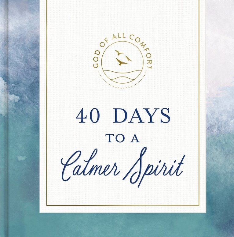 DaySpring - 40 Days to a Calmer Spirit, Inbunden