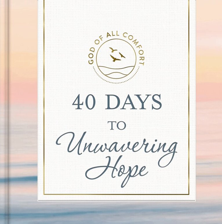 DaySpring - 40 Days to Unwavering Hope, Inbunden