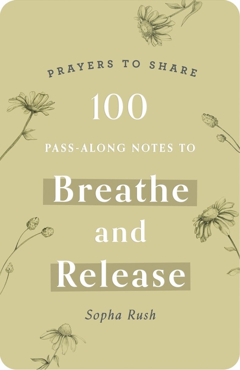 Sopha Rush - 100 Pass-Along Notes to Breathe and   Release, Häftad