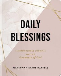 bokomslag Daily Blessings: A Mindfulness Journal on the Goodness of God