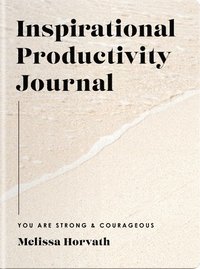 bokomslag You Are Strong & Courageous: Inspirational Productivity Journal