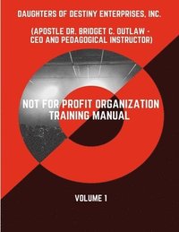 bokomslag Not For Profit Organization Training Manual - Volume 1