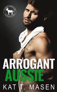 bokomslag Arrogant Aussie: A Hero Club Novel
