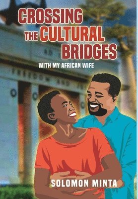 bokomslag Crossing The Cultural Bridges: With My African Wife